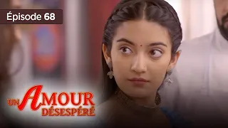 Un amour désespéré - Episode 68 - Série en français