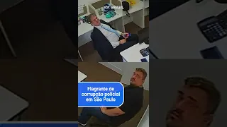 Exclusivo: flagrante de corrupção policial em São Paulo