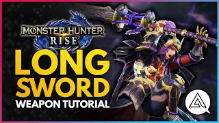 Monster Hunter Rise | Long Sword Tutorial