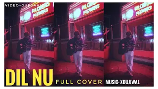 DIL NU | FULL COVER | XDUJJWAL | AP DHILLON & SHINDA KAHLON | JAY | GURSAHIIB