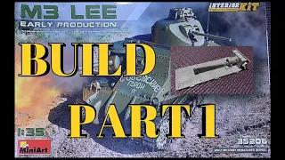 M3 Lee 1/35 Scale Full Interior Tank MiniArt  Build Part 1 Early Production