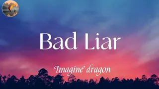 Imagine Dragon - Bad Liar ( Lyrics...