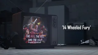 14 Wheeled Fury - The Red, the Blu, and the Ugly OST