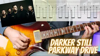 Parkway Drive  - Darker Still Guitar Cover (with Tabs)