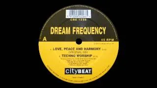 Dream Frequency - Love, Peace And Harmony (Original Mix)