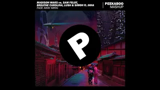 Madison Mars vs. Sam Feldt, Breathe Carolina, Lush & Simon - Fade Away Mirai (Peekaboo Mashup)