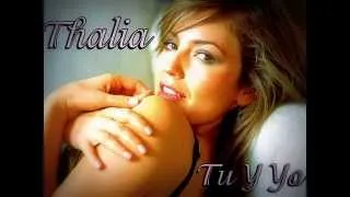 Thalia - Tu Y Yo