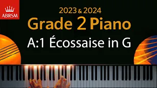 ABRSM 2023 & 2024 - Grade 2 Piano exam - A:1 Ecossaise in G ~ L. V. Beethoven