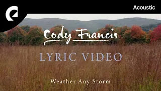Cody Francis - Weather Any Storm (Official Lyric Video)