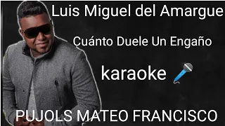 Luís Miguel del amargue Cuánto Duele Un Engaño karaoke