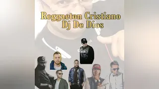 Reggaeton Cristiano Mix Dj de Dios  Jay Kalyl  Indiomar Jaydan Goyo y Mas