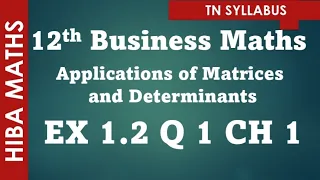 12th business maths applications of Matrices and Determinants chapter 1 exercise 1.2 question 1