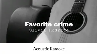 Olivia Rodrigo - Favorite Crime (Acoustic Karaoke)