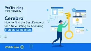 Cerebro - How to Find the Best Keywords for a New Listing | Helium 10 Amazon ProTraining