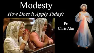 Modesty: Why is it Important Today? Explaining the Faith with Fr. Chris Alar