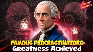 Famous Procrastinators: How They Achieved Greatness Despite Waiting