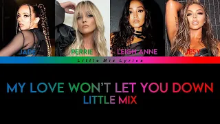 Little Mix - My Love Won't Let You Down (Color Coded Lyrics)