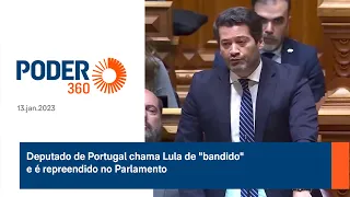 Deputado de Portugal chama Lula de "bandido" e é repreendido no Parlamento