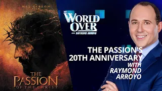 The World Over February 29, 2024 | THE PASSION'S 20th ANNIVERSARY: Mel Gibson & Jim Caviezel