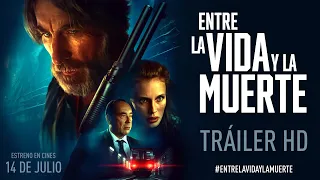 ENTRE LA VIDA Y LA MUERTE. Tráiler Oficial (VE). 14 de julio en cines.