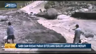 Sabo Dam Penahan Lahar Rusak Diterjang Banjir Lahar Merapi