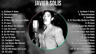 Javier Solís 2024 MIX Las Mejores Canciones - Esclavo Y Amo, Renunciacion, Sombras, Si Dios Me Q...
