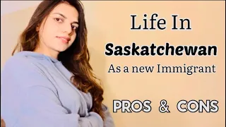 Life in Saskatchewan as a New Immigrant. Pros & Cons