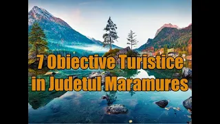 Obiective turistice in Judetul Maramures.