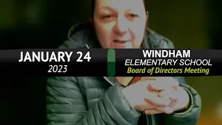 Windham Elementary School Board: Windham Elementary School Bd Special Mtg 1/24/23