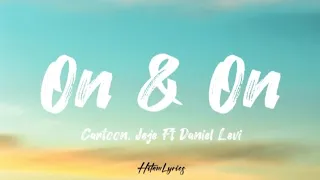 Cartoon, Jeje - On & On ( Lyrics ) Ft Daniel Levi