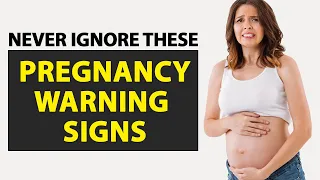 11 Warning Signs You Should Never Ignore During Pregnancy