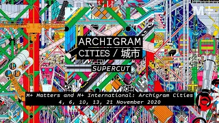 M+ Talks｜Archigram Cities Supercut