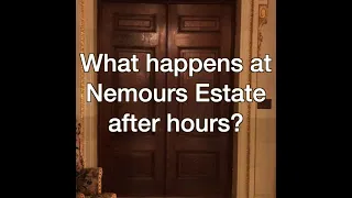 What happens at Nemours Estate after hours?