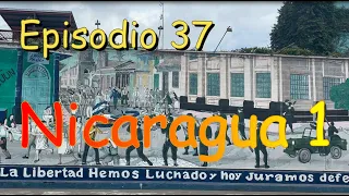 Episodio 37 - NICARAGUA #1