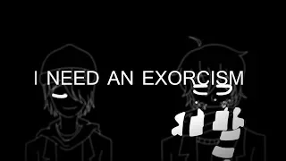 I NEED AN EXORCISM MEME (Creepypasta (Puppeteer/Liu))(READ DESC)