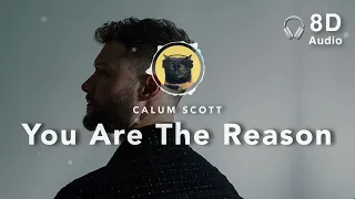 [8D Audio] Calum Scott – You Are the Reason