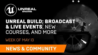 News and Community Spotlight | May 13, 2021 | Unreal Engine