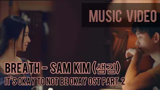[MV] Sam Kim - Breath (숨) || It's Okay To Not Be Okay Unofficial Music Video