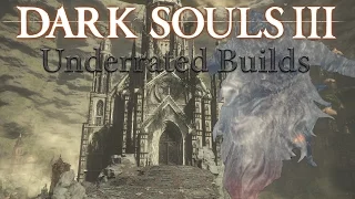 Dark Souls 3 - Powerful UNDERRATED Builds Ep.5