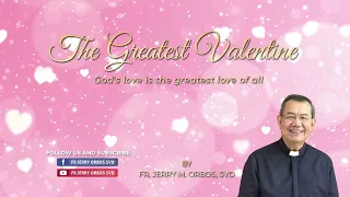 The Greatest Valentine with Fr. Jerry Orbos, SVD