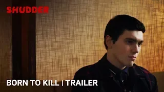 BORN TO KILL - Official Trailer [HD] | A Shudder Exclusive Horror Series