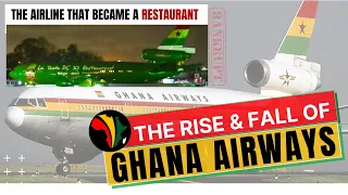 The Rise And Fall of Ghana Airways - The Airline that became a Restaurant