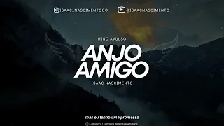 Anjo amigo | Isaac Nascimento - Hinos avulsos CCB