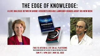 Live Interview with Lawrence Krauss by Sabine Hossenfelder About The Edge of Knowledge