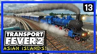 THE BLUE TRAIN! (Build/Ride) - TRANSPORT FEVER 2 Gameplay - Asian Islands Ep 13