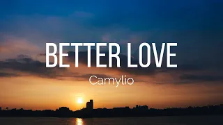Camylio - better love (Lyrics)