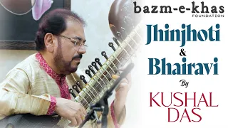 Raag Jhinjhoti & Bhairavi | Pt. Kushal Das |