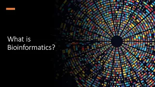 What is Bioinformatics?