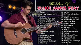 ELLIOT JAMES REAY - Love Me 💖  Greatest playlist Songs Elliot James Reay💖