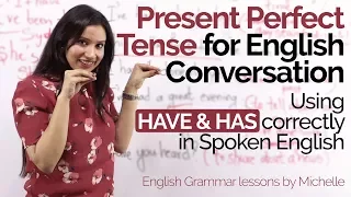 Using Have & Has correctly - Present Perfect Tense in daily English Conversation–English Grammar